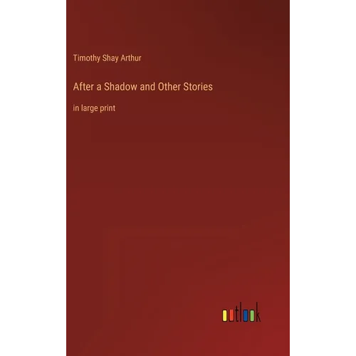After a Shadow and Other Stories: in large print