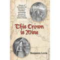 This Crown Is Mine: History of Pretenders for the Crown, Civil War, and Foreign Invasion in Seventeenth-Century Russia