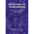 Reflections on Transcendence: Everything You Have Been Searching for Is Already Inside of You