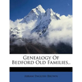 Genealogy of Bedford Old Families, .