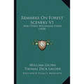 Remarks On Forest Scenery V1: And Other Woodland Views (1834)