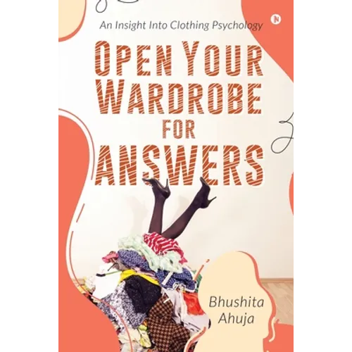 Open Your Wardrobe For Answers: An Insight Into Clothing Psychology