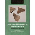 Early Urbanizations in the Levant: A Regional Narrative