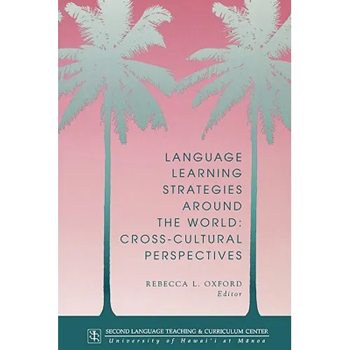 Language Learning Strategies Around the World: Cross Cultural Perspectives