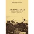 The Seabees Speak: Interviews with the Can Do Veterans of World War II