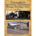 Columbus's Industrial Communities: Olentangy, Milo-Grogan, Steelton
