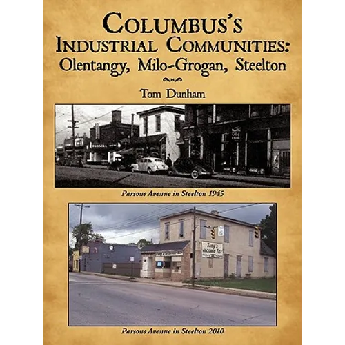 Columbus's Industrial Communities: Olentangy, Milo-Grogan, Steelton