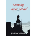 Becoming Supernatural