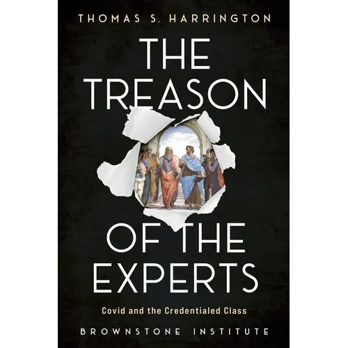 The Treason of the Experts: Covid and the Credentialed Class