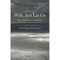 Wife, Just Let Go: Zen, Alzheimer's, and Love