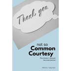 Not So Common Courtesy: The Owner's Manual - Paperback