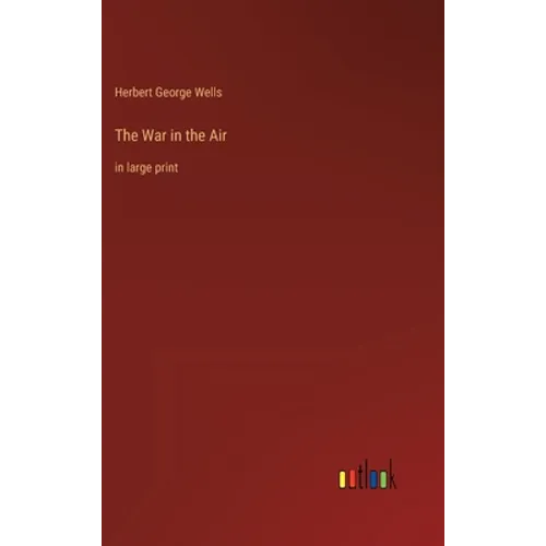 The War in the Air: in large print