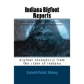 Indiana Bigfoot Reports: bigfoot encounters from the state of Indiana