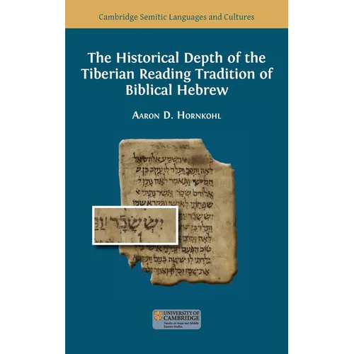 The Historical Depth of the Tiberian Reading Tradition of Biblical Hebrew