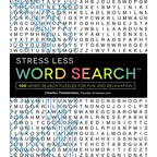Stress Less Word Search: 100 Word Search Puzzles for Fun and Relaxation - Paperback