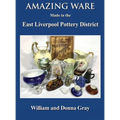 Amazing Ware Made in the East Liverpool Pottery District