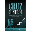 Cruz Control: Your Fast Track to A Successful Real Estate Career