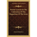 Private Lessons In The Cultivation Of The Magnetism Of The Sexes