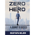 Zero to Hero: A Journey to Success