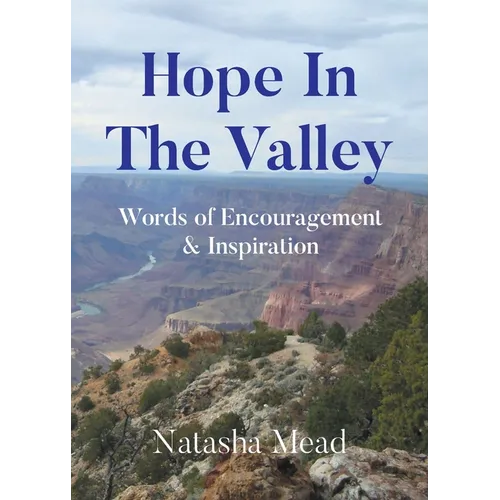 Hope in the Valley: Words of Encouragement and Inspiration