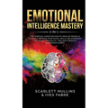 Emotional Intelligence Mastery 2-in-1: The Spiritual Guide for how to analyze people & yourself. Improve your social skills, relationships and boost y