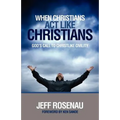 When Christians Act Like Christians: God's Call to Christlike Civility