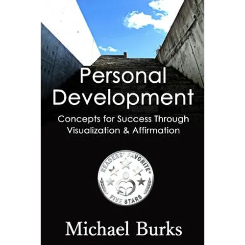 Personal Development: 43 Concepts of Success Through Visualization & Affirmation