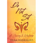 Do Not Sit: A Journey to Wholeness