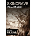 Skincrave: Tales of An Addict