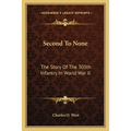 Second To None: The Story Of The 305th Infantry In World War II