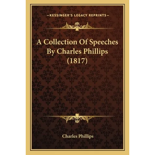 A Collection Of Speeches By Charles Phillips (1817)