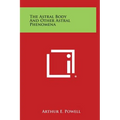 The Astral Body and Other Astral Phenomena