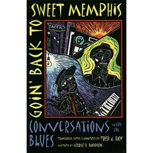 Goin' Back to Sweet Memphis: Conversations with the Blues