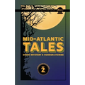 Mid-Atlantic Tales: Short Mystery and Horror Stories