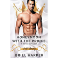 Honeymoon With The Prince: A Royal Romance