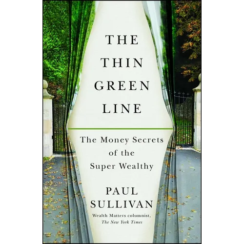 The Thin Green Line: The Money Secrets of the Super Wealthy