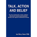 Talk, Action and Belief: How the intentionality model combines attachment-oriented psychodynamic therapy and cognitive behavioural therapy