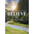 Believe: It's a Faith Walk