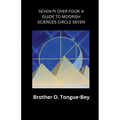 Seven Pi Over Four: A Guide to Moorish Sciences Circle Seven