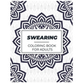 Swearing Coloring Book for Adults: Adult Curse Words and Insults - Stress Relief and Relaxation for Women and Men