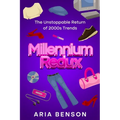 Millennium Redux: The Unstoppable Return of 2000s Trends