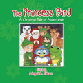 The Princess Bird: A Christmas Tale of Acceptance