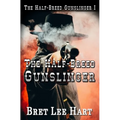 The Half-Breed Gunslinger (The Half-Breed Gunslinger I)