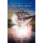 The Holy Spirit and the Spirit of Reiki: One Source, One Spirit - Paperback
