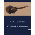 A Textbook of Theosophy: Unveiling the Mysteries of the Spiritual Realm