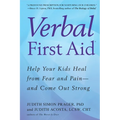 Verbal First Aid: Help Your Kids Heal from Fear and Pain--and Come Out Strong