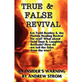 True & False Revival.. an Insider's Warning.. Gold Dust & Laughing Revivals. How Do We Tell False Fire from the True?