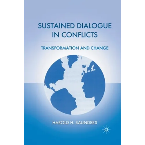 Sustained Dialogue in Conflicts: Transformation and Change