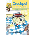 Crockpot Cooking: A Collection of Prose and Poetry