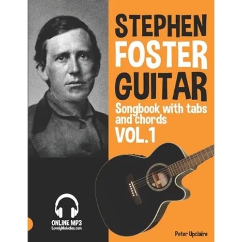 Stephen Foster - Guitar Songbook for Beginners with Tabs and Chords Vol. 1